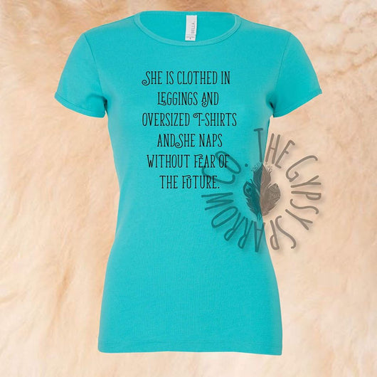 She Is Clothed in Leggings Tee