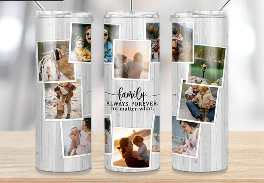 Custom Family Forever Tumbler - Multi Photo - (PLEASE READ BEFORE ORDERING!)