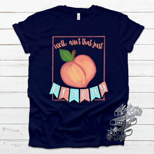 Ain't That Just Peachy Tee