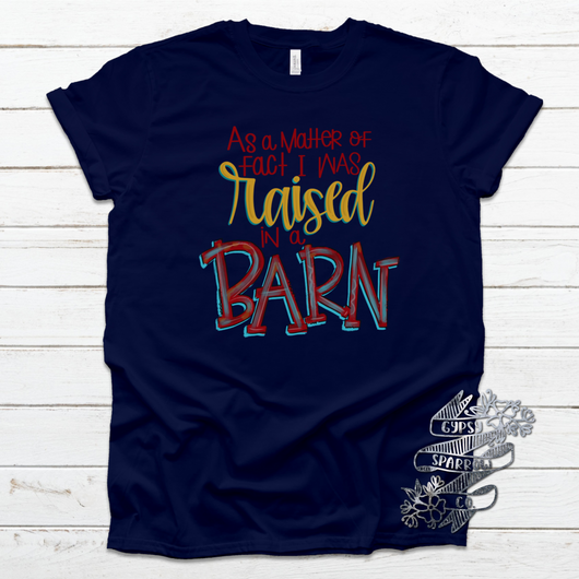 Raised in a Barn Tee