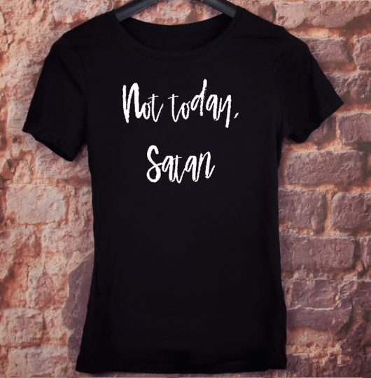 Not Today Satan Tee