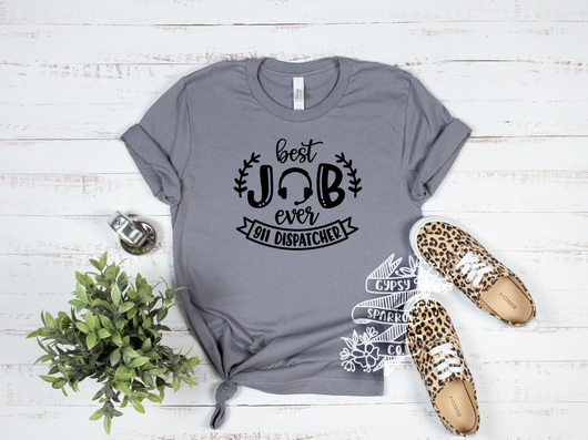 911 Dispatch Best Job Ever Tee