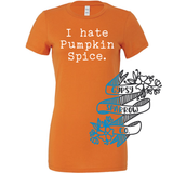 I Hate Pumpkin Spice Tee