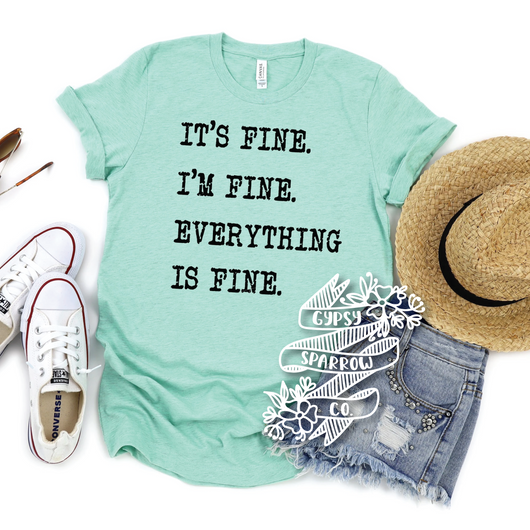 Everything is Fine Tee