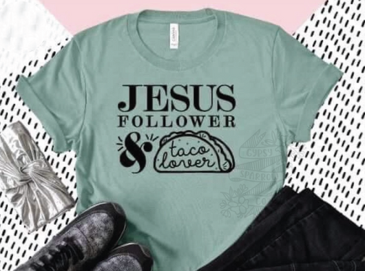 Jesus Follower, Taco Lover Tee