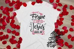 Forget Cupid, Jesus Loves Me Tee