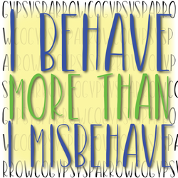 I Behave More Than I Misbehave SVG