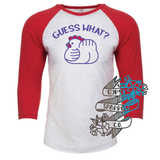 Guess What? Tee