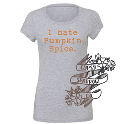 I Hate Pumpkin Spice Tee