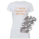 I Hate Pumpkin Spice Tee