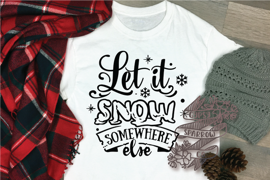 Let it Snow (somewhere else) Tee
