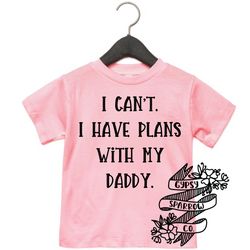 Plans with My Daddy Tee