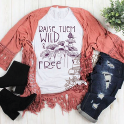 Raise Them Wild and Free Tee